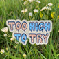 Too High to Try Club
